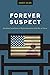 Forever Suspect: Racialized...