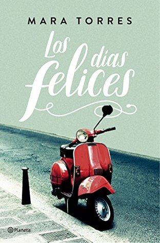Portada de Los días felices, de Mara Torres
