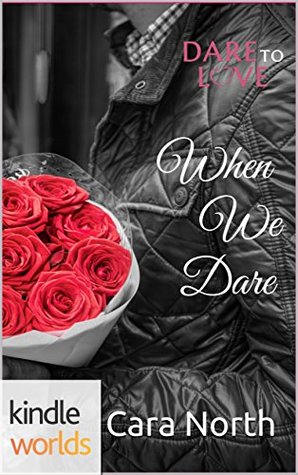 When We Dare (Dare to Love Kindle Worlds Novella)