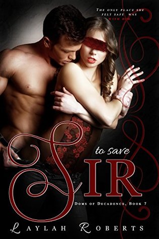 To Save Sir (Doms of Decadence, #7)