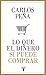 Lo que el dinero sí puede comprar by Carlos Peña