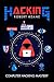 Hacking: Computer Hacking Mastery: Adware, Spyware, Malware, Password Cracking, Security Testing, Penetration Testing, Basic Security