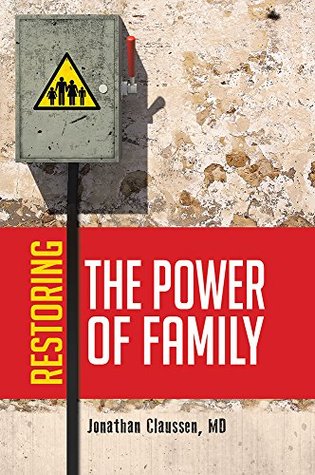 Restoring the Power of Family (Kindle Edition)