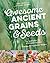 Awesome Ancient Grains and Seeds by Dan Jason