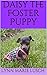 Daisy the Foster Puppy (Pos...