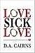 Love Sick Love