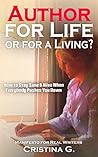 Author for Life or for a Living? by Cristina G.