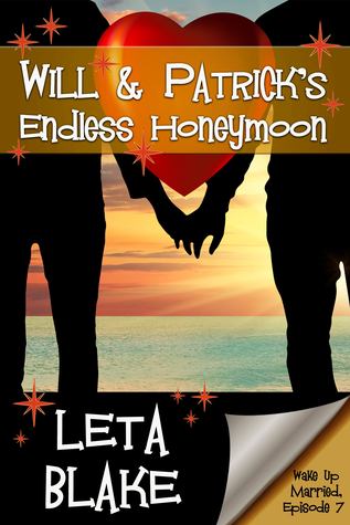 Will & Patrick's Endless Honeymoon (Wake Up Married, #7)
