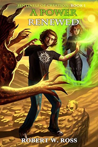 A Power Renewed (Sentinels of Creation #1)