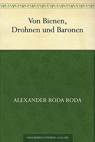 Von Bienen, Drohnen und Baronen (German Edition)