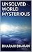 UNSOLVED WORLD MYSTERIOUS