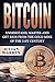 Bitcoin: Understand, Master And Get Rich From The Gold Mine Of The 21st Century