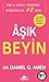 Aşık Beyin Aşk ve Cinsel Hayatınızı Değiştirecek 12 Ders by Daniel G. Amen