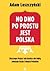 No dno po prostu jest Polska
