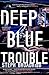 Deep Blue Trouble (Lori Anderson, #2)