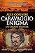 Caravaggio enigma (Caravagg...