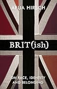 Brit(ish): On Race, Identity and Belonging