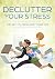 Declutter Your Stress: A Ke...