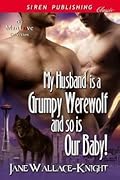 My Husband Is a Grumpy Werewolf and So Is Our Baby!