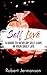 Self Love: A Guide To Devel...