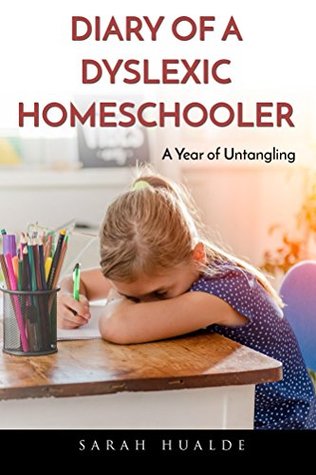 Dyslexia Daze: Diary of a Dyslexic Homeschooler (Kindle Edition)