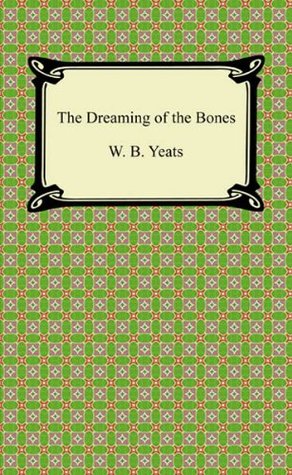 The Dreaming of the Bones [with Biographical Introduction] (Kindle Edition)