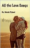 All the Love Songs by Nicole Pyland