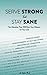 Serve Strong but Stay Sane: Ten Mistakes That Will Ruin Your Mission - Or Your Life
