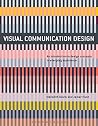 Book cover for Visual Communication Design: An Introduction to Design Concepts in Everyday Experience (Required Reading Range Book 75)