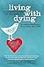 Living With Dying: A Comple...
