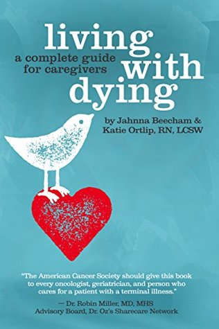 Living With Dying: A Complete Guide for Caregivers (Kindle Edition)
