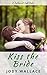Kiss the Bride: A Wedding Breakup Best Friends to Lovers Romantic Comedy (Tallwood Tall Tales Book 3)
