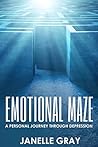 Emotional Maze: A Personal Journey Through Depression Emotional Maze: A Personal Journey Through Depression