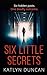 Six Little Secrets