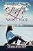 Life Won't Wait (After The ...