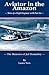 Aviator in the Amazon: Tale...