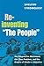 Reinventing "The People": The Progressive Movement, the Class Problem, and the Origins of Modern Liberalism (Working Class in American History)
