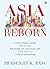 Asia Reborn by Prasenjit K. Basu