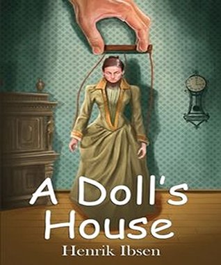 A DOLL'S HOUSE by Henrik Ibsen