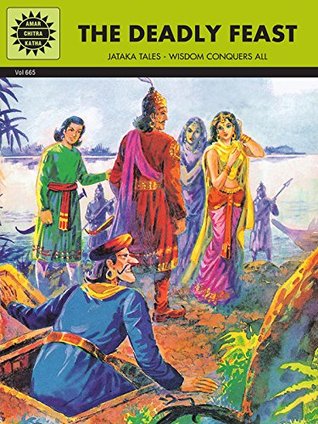 The Deadly Feast: Jataka Tales - Wisdom Conquers All (Kindle Edition)