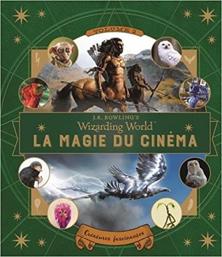 Le Monde des Sorciers de J.K. Rowling - La Magie du Cinéma 2 : Créatures Fascinantes