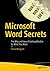 Microsoft Word Secrets: The Why and How of Getting Word to Do What You Want