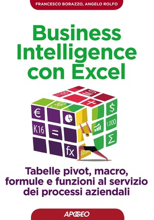 Business Intelligence con Excel - Tabelle pivot, macro, formule e funzioni al servizio dei processi aziendali (Paperback)