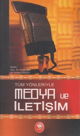 Tüm Yönleriyle Medya ve İletşim (Paperback)