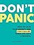 Don't Panic: How to Calm Yo...