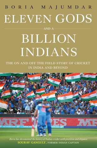 Eleven Gods and a Billion Indians: The On and Off the Field Story of Cricket in India and Beyond (Hardcover)