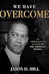 We Have Overcome:...