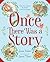 Once There Was a Story by Jane Yolen Once There Was a Story by Jane Yolen