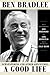 A Good Life by Ben Bradlee A Good Life by Ben Bradlee