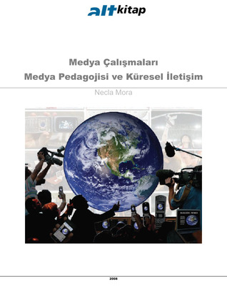 Medya Çalışmaları Medya Pedagojisi ve Küresel İletişim